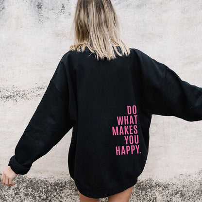 Loose Sport Hoodie Do What Makes You Happy Print Sweatshirt - NDY